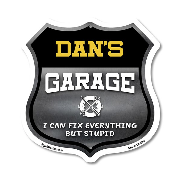 Signmission Dan's Garage I Can Fix Everything But Stupid, 12 Inch X 12 Inch, Aluminum Metal Sign - SHI-A-12-490-DAN