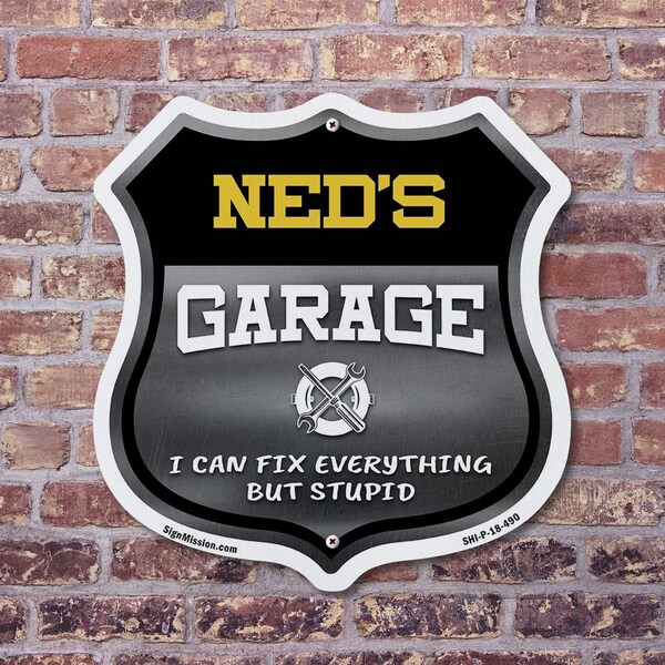 Signmission Ned's Garage I Can Fix Everything But Stupid, 6 Inch X 6 Inch, Plastic Sign - SHI-P-6-490-NED