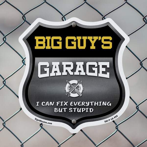 Signmission Big Guy's Garage I Can Fix Everything But Stupid, 6 Inch X 6 Inch, Plastic Sign - SHI-P-6-490-BIG GUY