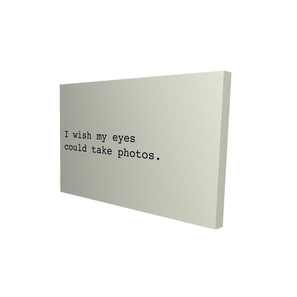 Fondo 12 x 18 in. I Wish My Eyes Could Take Photos-Print on Canvas - FO3330450