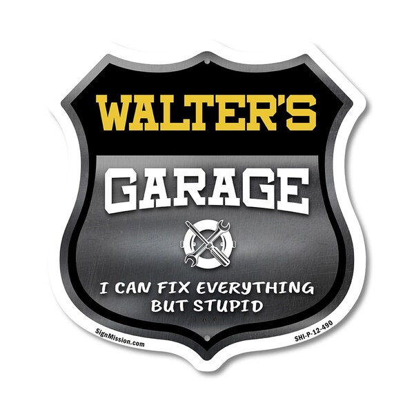 Signmission Walter's Garage I Can Fix Everything But Stupid, 12 Inch X 12 Inch, Plastic Sign - SHI-P-12-490-WALTER