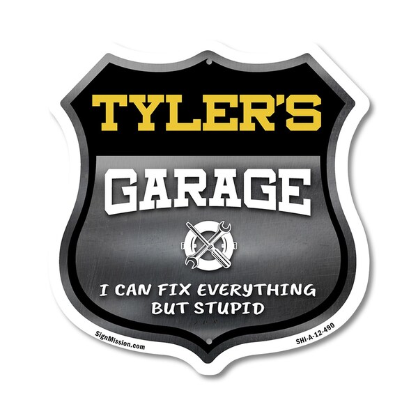 Signmission Tyler's Garage I Can Fix Everything But Stupid, 12 Inch X 12 Inch, Aluminum Metal Sign - SHI-A-12-490-TYLER
