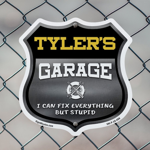 Signmission Tyler's Garage I Can Fix Everything But Stupid, 12 Inch X 12 Inch, Aluminum Metal Sign - SHI-A-12-490-TYLER