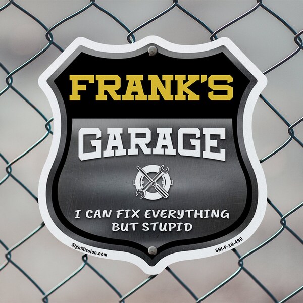 Signmission Frank's Garage I Can Fix Everything But Stupid, 6 Inch X 6 Inch, Plastic Sign - SHI-P-6-490-FRANK