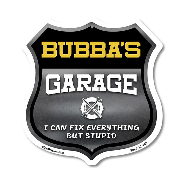Signmission Bubba's Garage I Can Fix Everything But Stupid, 12 Inch X 12 Inch, Aluminum Metal Sign - SHI-A-12-490-BUBBA