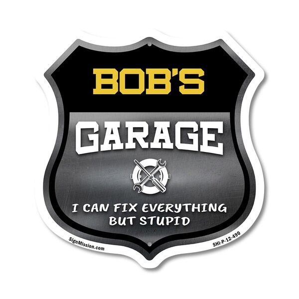 Signmission Bob's Garage I Can Fix Everything But Stupid, 12 Inch X 12 Inch, Plastic Sign - SHI-P-12-490-BOB