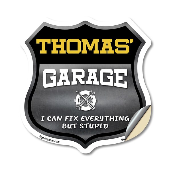 Signmission Thomas's Garage I Can Fix Everything But Stupid, 18 Inch X 18 Inch, Vinyl Decal - SHI-D-18-490-THOMAS