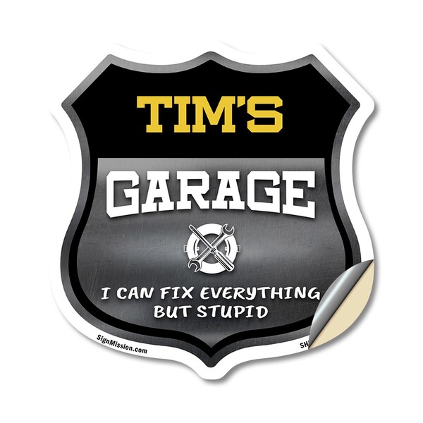 Signmission Tim's Garage I Can Fix Everything But Stupid, 12 Inch X 12 Inch, Vinyl Decal - SHI-D-12-490-TIM