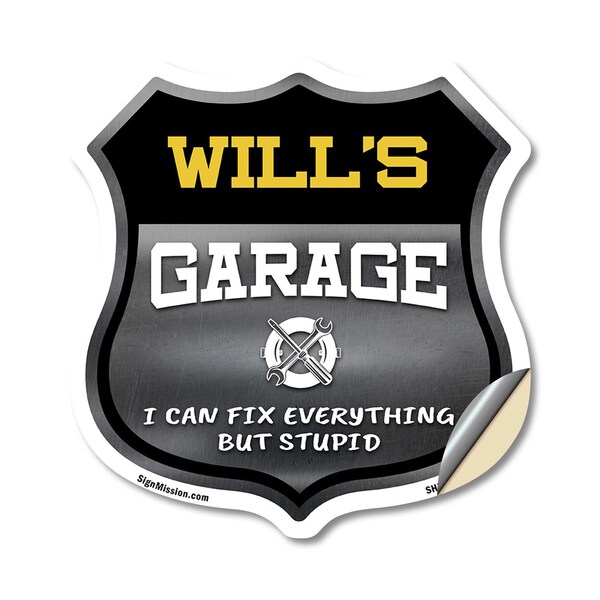 Signmission Will's Garage I Can Fix Everything But Stupid, 18 Inch X 18 Inch, Vinyl Decal - SHI-D-18-490-WILL