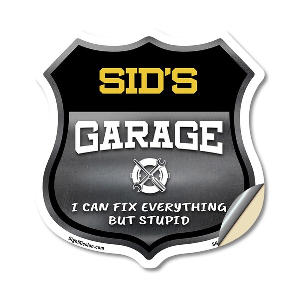 Signmission Sid's Garage I Can Fix Everything But Stupid, 12 Inch X 12 Inch, Vinyl Decal - SHI-D-12-490-SID