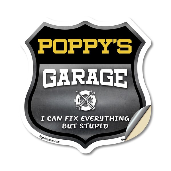 Signmission Poppy's Garage I Can Fix Everything But Stupid, 12 Inch X 12 Inch, Vinyl Decal - SHI-D-12-490-POPPY
