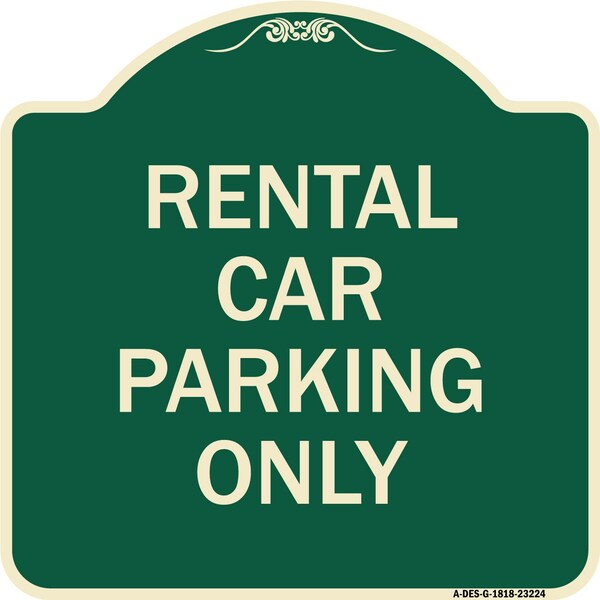 Signmission Rental Car Parking Only Heavy-Gauge Aluminum Architectural Sign - A-DES-G-1818-23224