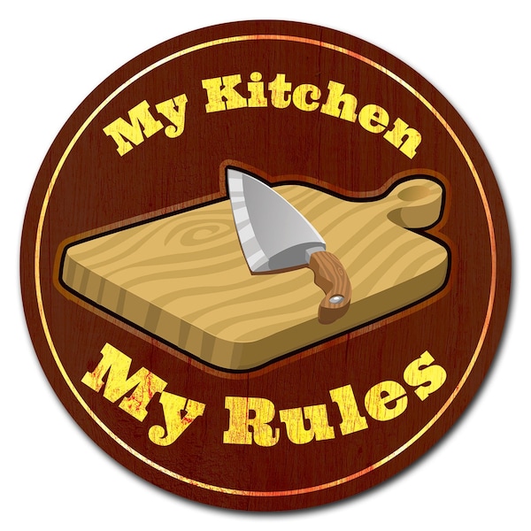 Signmission My Kitchen My Rules Circle Corrugated Plastic Sign - C-8-CIR-MY KITCHEN MY RULES