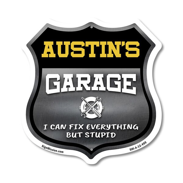 Signmission Austin's Garage I Can Fix Everything But Stupid, 12 Inch X 12 Inch, Aluminum Metal Sign - SHI-A-12-490-AUSTIN