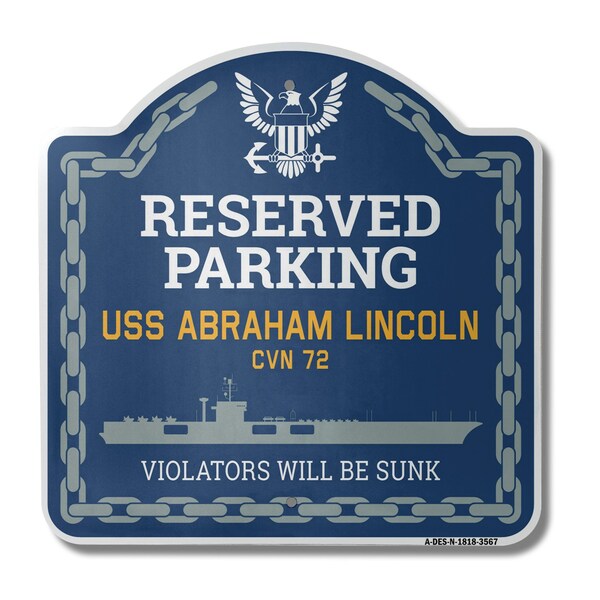 Signmission USS ABRAHAM LINCOLN CVN 72, 18 Inch x 18 Inch, Heavy Gauge Aluminum - A-DES-N-1818-3567