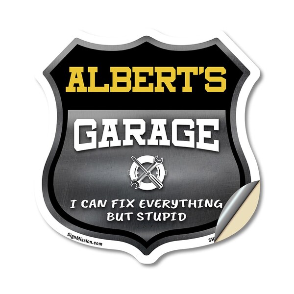 Signmission Albert's Garage I Can Fix Everything But Stupid, 12 Inch X 12 Inch, Vinyl Decal - SHI-D-12-490-ALBERT