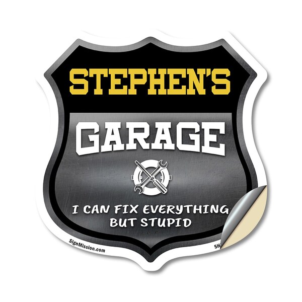 Signmission Stephen's Garage I Can Fix Everything But Stupid, 18 Inch X 18 Inch, Vinyl Decal - SHI-D-18-490-STEPHEN