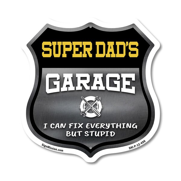 Signmission Super Dad's Garage I Can Fix Everything But Stupid, 12 Inch X 12 Inch, Plastic Sign - SHI-P-12-490-SUPER DAD