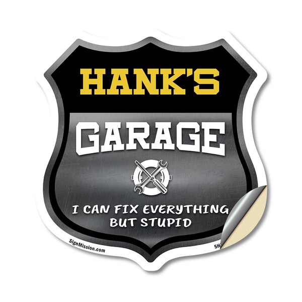 Signmission Hank's Garage I Can Fix Everything But Stupid, 18 Inch X 18 Inch, Vinyl Decal - SHI-D-18-490-HANK