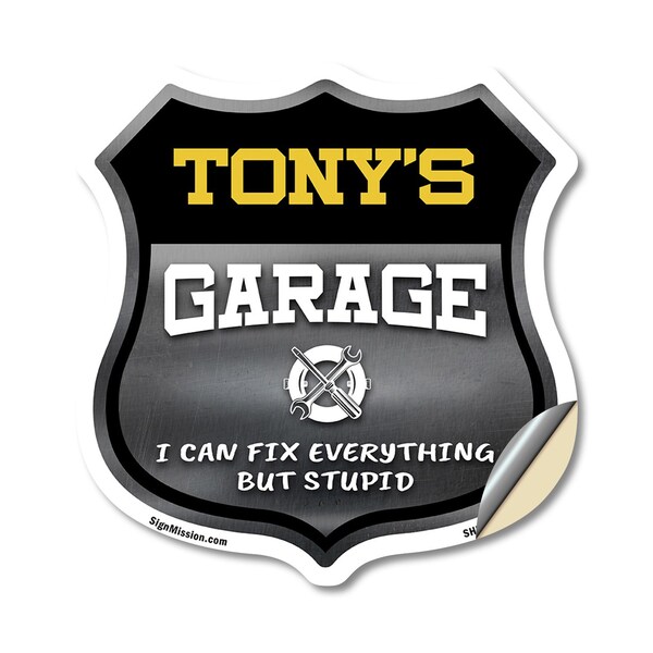 Signmission Tony's Garage I Can Fix Everything But Stupid, 12 Inch X 12 Inch, Vinyl Decal - SHI-D-12-490-TONY