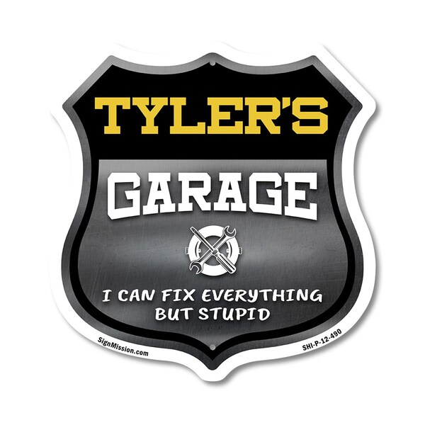 Signmission Tyler's Garage I Can Fix Everything But Stupid, 12 Inch X 12 Inch, Plastic Sign - SHI-P-12-490-TYLER