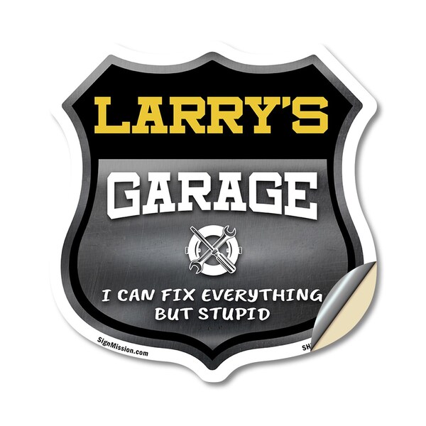 Signmission Larry's Garage I Can Fix Everything But Stupid, 12 Inch X 12 Inch, Vinyl Decal - SHI-D-12-490-LARRY