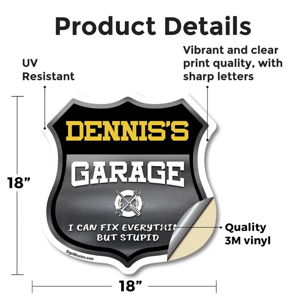 Signmission Dennis's Garage I Can Fix Everything But Stupid, 18 Inch X 18 Inch, Vinyl Decal - SHI-D-18-490-DENNIS