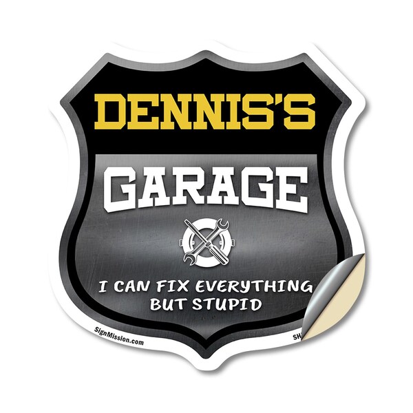 Signmission Dennis's Garage I Can Fix Everything But Stupid, 18 Inch X 18 Inch, Vinyl Decal - SHI-D-18-490-DENNIS