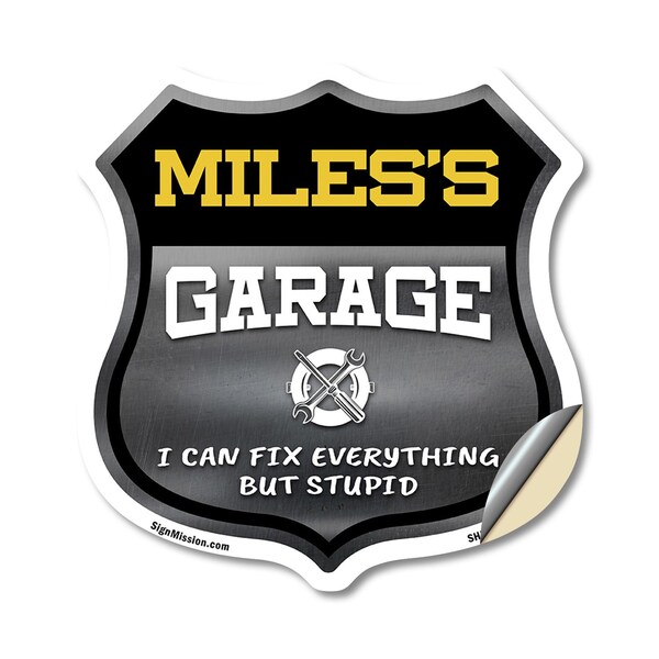 Signmission Miles's Garage I Can Fix Everything But Stupid, 18 Inch X 18 Inch, Vinyl Decal - SHI-D-18-490-MILES