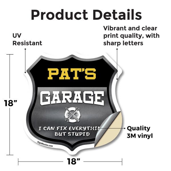 Signmission Pat's Garage I Can Fix Everything But Stupid, 18 Inch X 18 Inch, Vinyl Decal - SHI-D-18-490-PAT