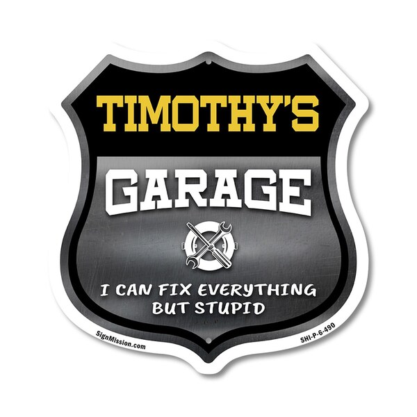 Signmission Timothy's Garage I Can Fix Everything But Stupid, 6 Inch X 6 Inch, Plastic Sign - SHI-P-6-490-TIMOTHY
