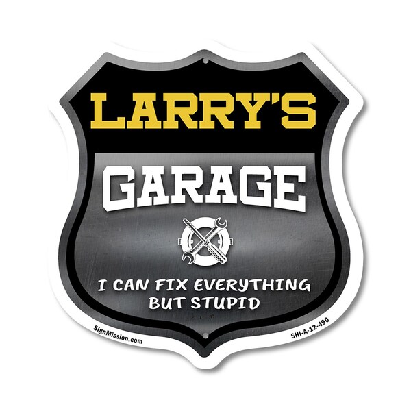 Signmission Larry's Garage I Can Fix Everything But Stupid, 12 Inch X 12 Inch, Aluminum Metal Sign - SHI-A-12-490-LARRY