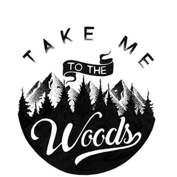 Sticker Art Take Me to the Woods Sticker - 470129