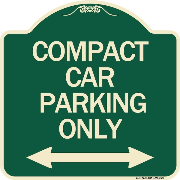 Signmission Compact Car Parking Only With Bidirectional Arrow Heavy-Gauge Aluminum Architectural Sign - A-DES-G-1818-24253