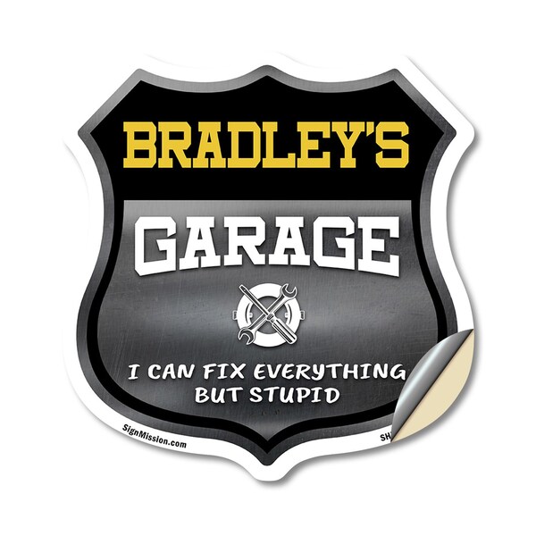 Signmission Bradley's Garage I Can Fix Everything But Stupid, 18 Inch X 18 Inch, Vinyl Decal - SHI-D-18-490-BRADLEY