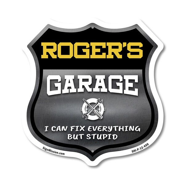 Signmission Roger's Garage I Can Fix Everything But Stupid, 12 Inch X 12 Inch, Plastic Sign - SHI-P-12-490-ROGER