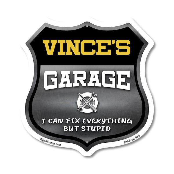 Signmission Vince's Garage I Can Fix Everything But Stupid, 12 Inch X 12 Inch, Plastic Sign - SHI-P-12-490-VINCE