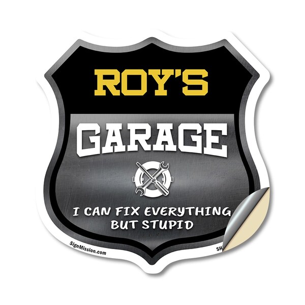 Signmission Roy's Garage I Can Fix Everything But Stupid, 18 Inch X 18 Inch, Vinyl Decal - SHI-D-18-490-ROY