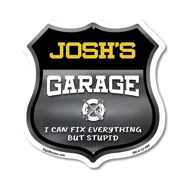 Signmission Josh's Garage I Can Fix Everything But Stupid, 12 Inch X 12 Inch, Aluminum Metal Sign - SHI-A-12-490-JOSH