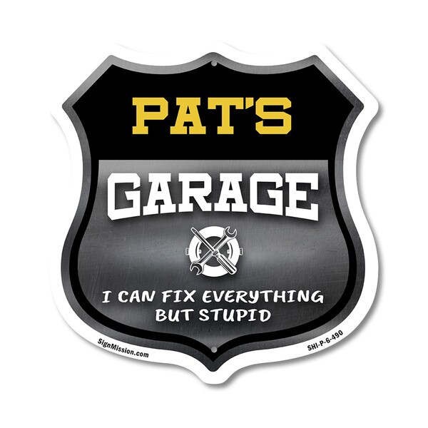 Signmission Pat's Garage I Can Fix Everything But Stupid, 6 Inch X 6 Inch, Plastic Sign - SHI-P-6-490-PAT