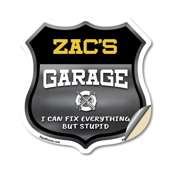 Signmission Zac's Garage I Can Fix Everything But Stupid, 12 Inch X 12 Inch, Vinyl Decal - SHI-D-12-490-ZAC