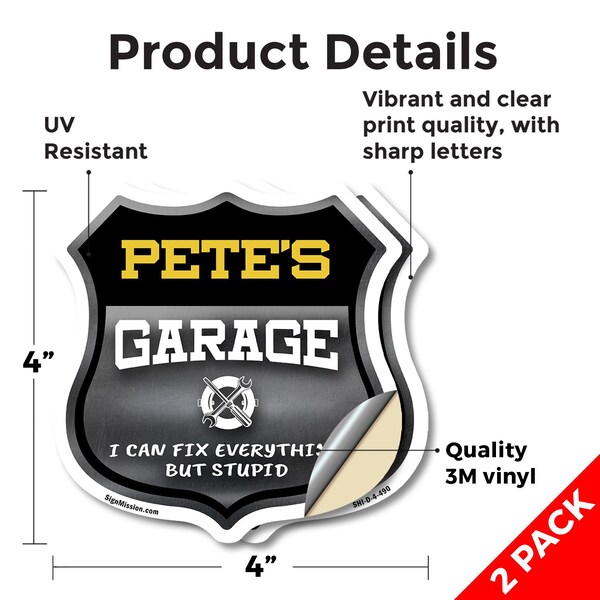 Signmission Pete's Garage I Can Fix Everything But Stupid, 4 inch X 4 inch, Vinyl Decal, 2PK - SHI-D-2PACK-4-490-PETE