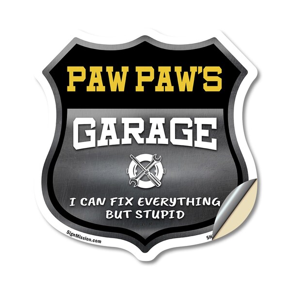 Signmission Paw Paw's Garage I Can Fix Everything But Stupid, 18 Inch X 18 Inch, Vinyl Decal - SHI-D-18-490-PAW PAW