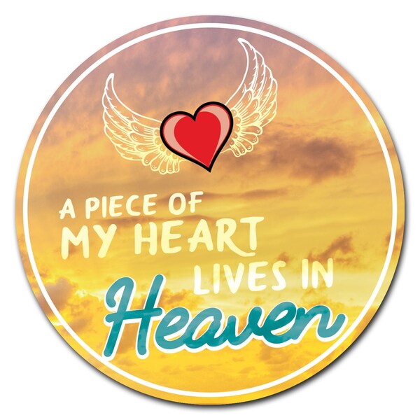 Signmission A Piece Of My Heart Lives In Heaven Circle Corrugated Plastic Sign - C-8-CIR-A PIECE OF MY HEART LIVES IN HEA
