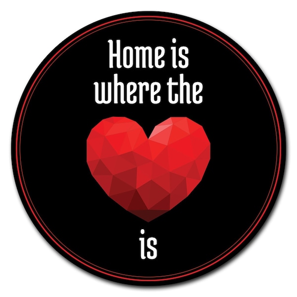 Signmission Home Is Where The Heart Is Circle Vinyl Laminated Decal - D-36-CIR-HOME IS WHERE THE HEART IS