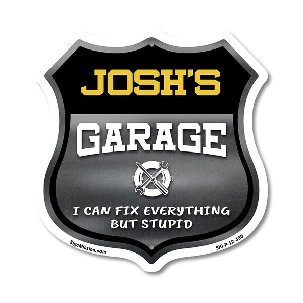 Signmission Josh's Garage I Can Fix Everything But Stupid, 12 Inch X 12 Inch, Plastic Sign - SHI-P-12-490-JOSH