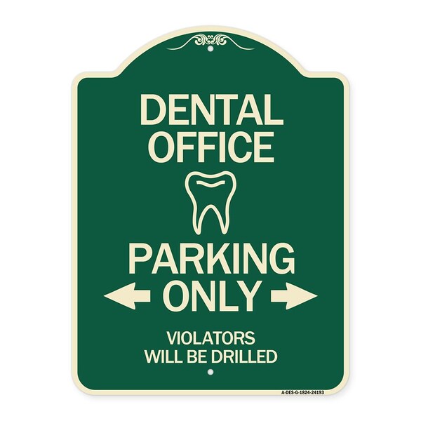 Signmission Dental Office Parking Only Violators Will Be Drilled Heavy-Gauge Aluminum Architectural Sign - A-DES-G-1824-24193