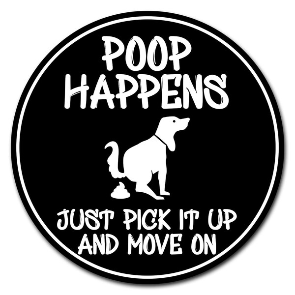 Signmission Poop Happens Just Not Circle Rigid Plastic Sign - P-8-CIR-POOP HAPPENS