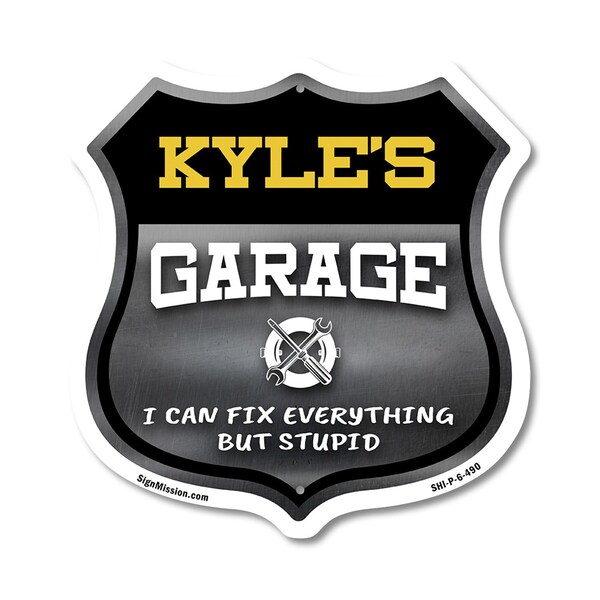 Signmission Kyle's Garage I Can Fix Everything But Stupid, 6 Inch X 6 Inch, Plastic Sign - SHI-P-6-490-KYLE