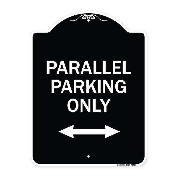 Signmission Parallel Parking Only with Bidirectional Arrow Heavy-Gauge Aluminum Architectural Sign - A-DES-BW-1824-23506
